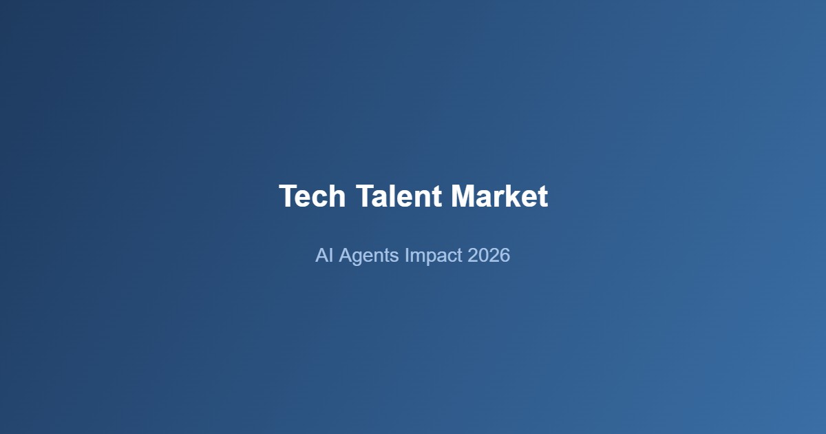AI agents tech jobs talent market impact analysis 2026