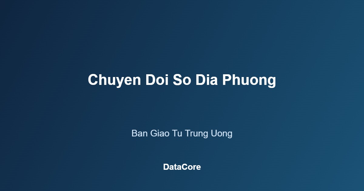 Chuyển đổi số địa phương bàn giao từ trung ương về tỉnh thành