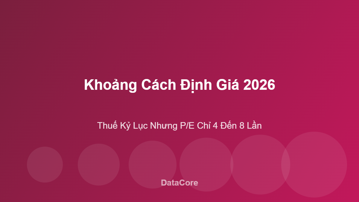 Công ty chứng khoán nộp thuế 2026 khoảng cách định giá P/E thấp