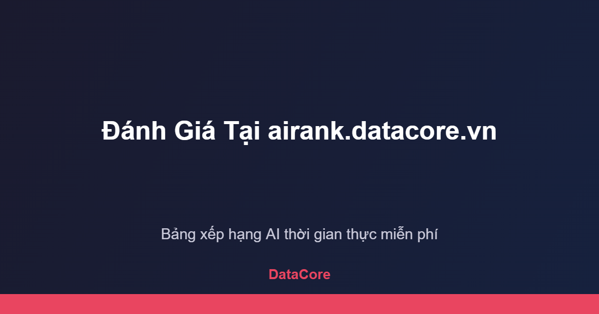 Claude Opus 5 Việt Nam bảng xếp hạng đánh giá