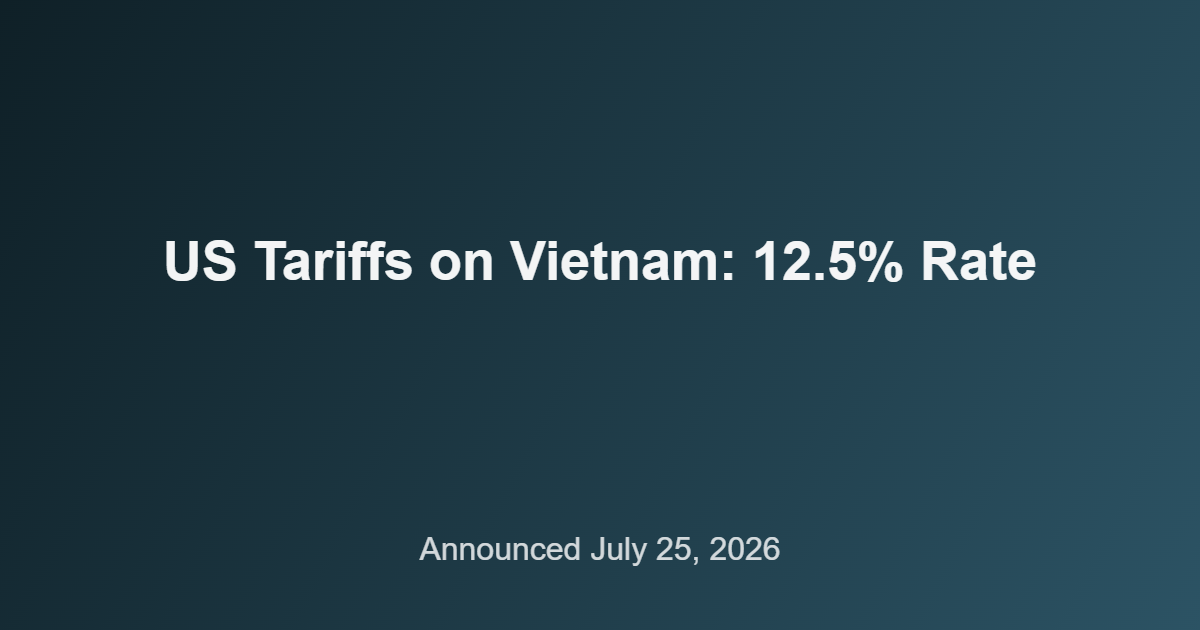 US Tariffs on Vietnam: Critical Data on the 12.5% Business Exposure