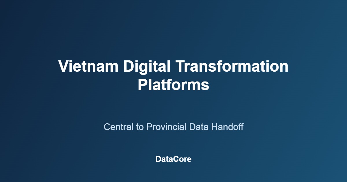 Vietnam digital transformation platforms handoff from central ministries to provinces