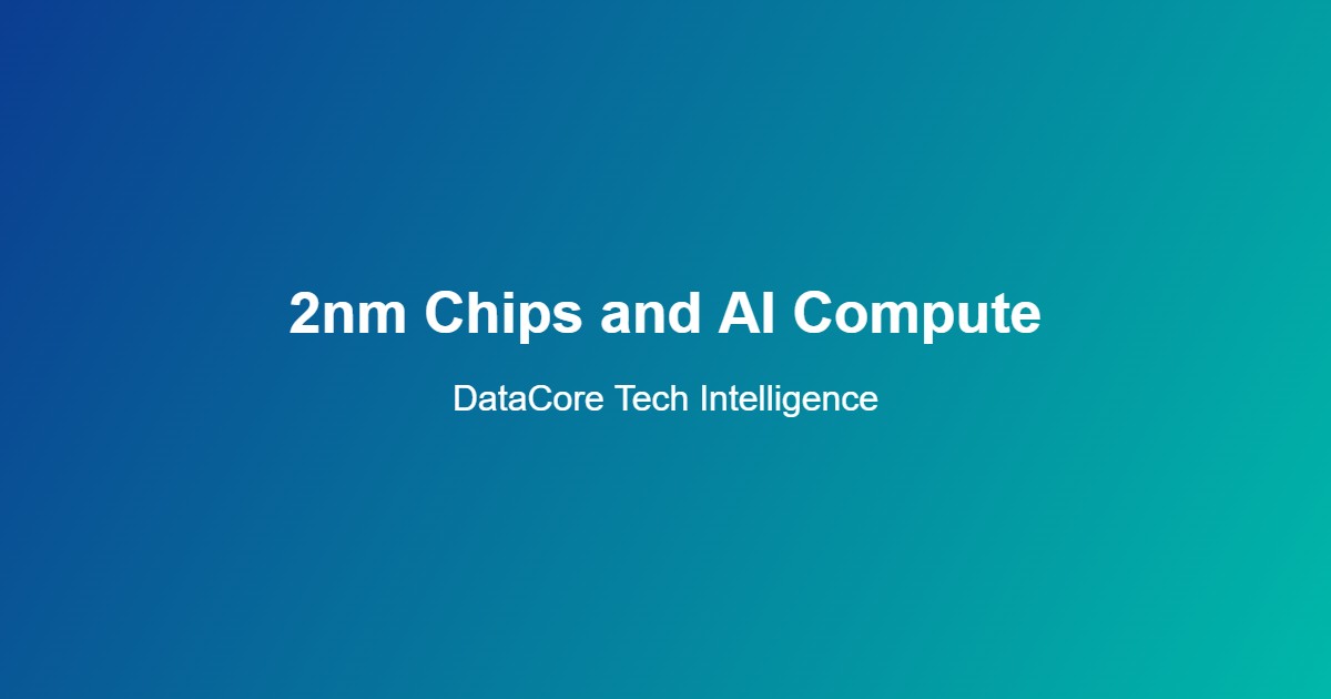 Chip 2nm Điện Toán AI: 3 Cách Tiến Trình Nhỏ Hơn Giảm Chi Phí AI Doanh Nghiệp