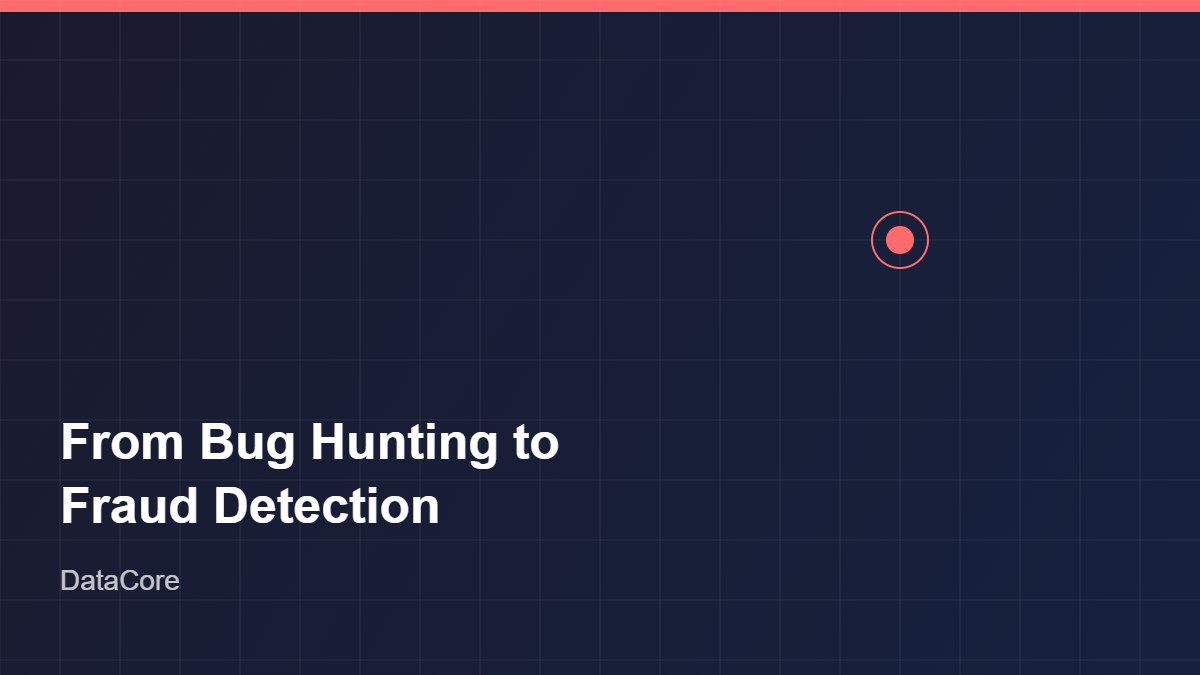 From Bug Hunting to Fraud Detection