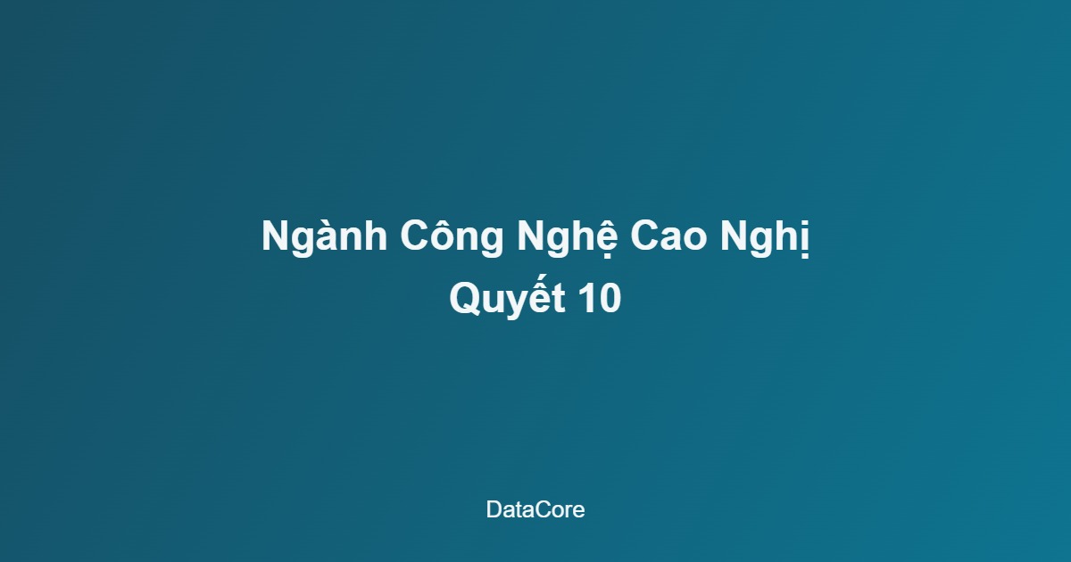 dữ liệu FDI Việt Nam ngành công nghệ cao Nghị quyết 10