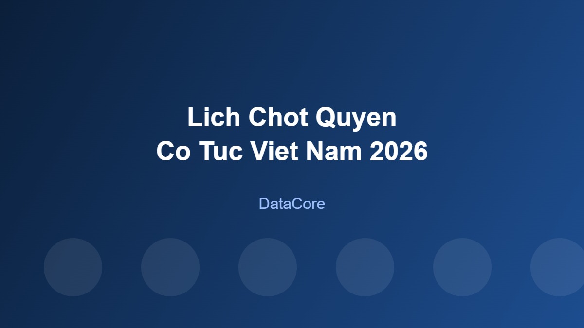 Minh họa lịch chốt quyền cổ tức Việt Nam 2026