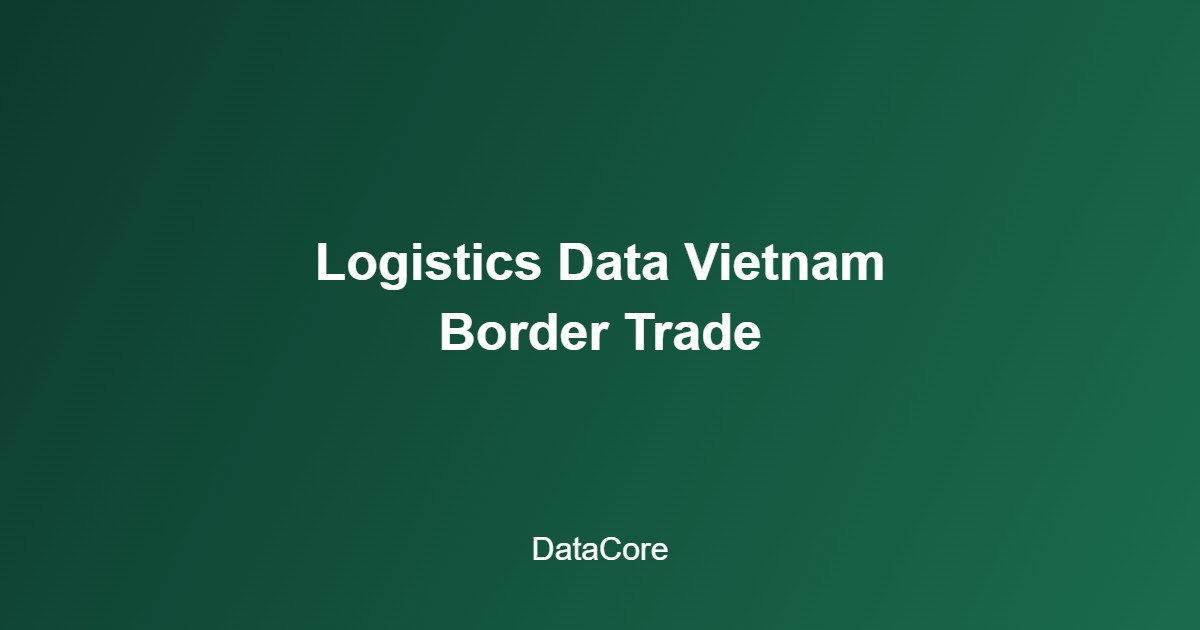 Vietnam infrastructure investment data logistics and border trade