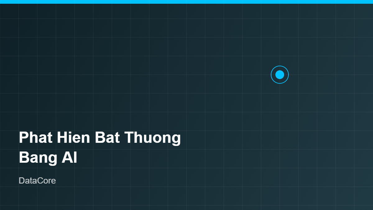 Phat Hien Bat Thuong Bang AI